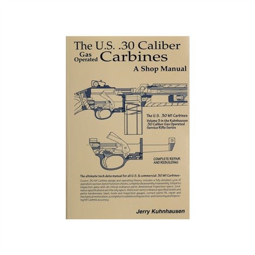 Le manuel US 30 CALIBER M1 CARBINE de Jerry Kuhnhausen t'aide à assembler, désassembler et améliorer la précision de ton carabine M-1 avec plus de 700 photos.